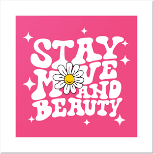 Stay move and beauty Posters and Art